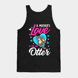 Cute & Funny A Mother's Love Is Like No Otter Pun Tank Top